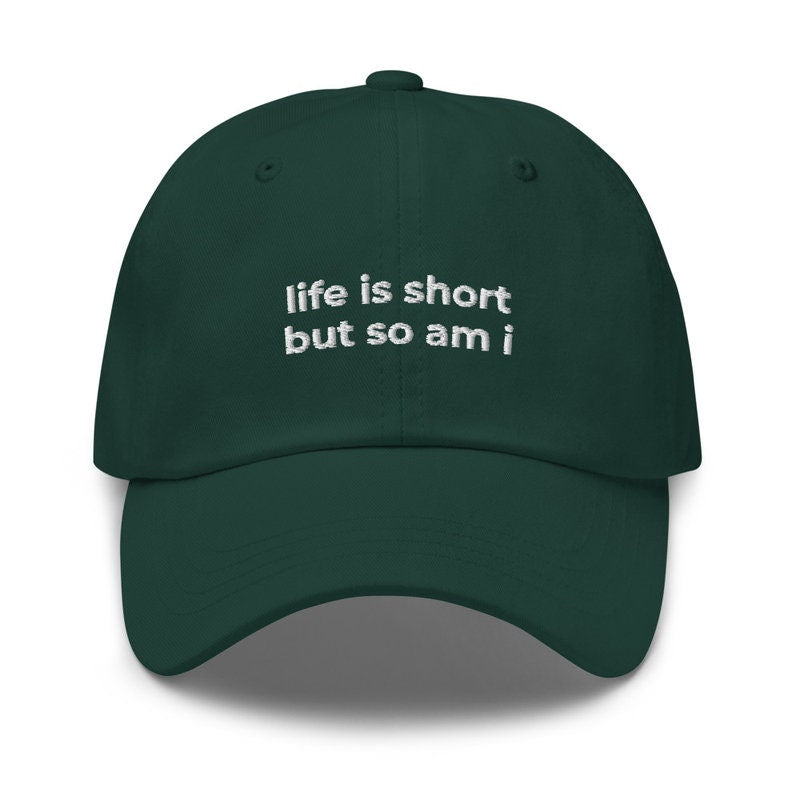 Life Is Short But So Am I